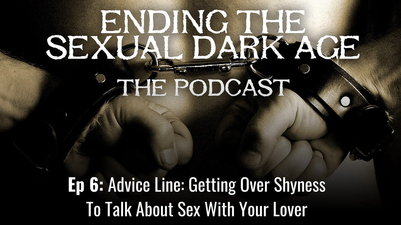 Episode 6 | Advice Line: Getting Over Shyness To Talk About Sex With Your Lover