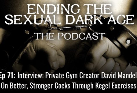 Episode 71 | Interview: Private Gym Creator David Mandell On Better, Stronger Cocks Through Kegel Exercises For Men