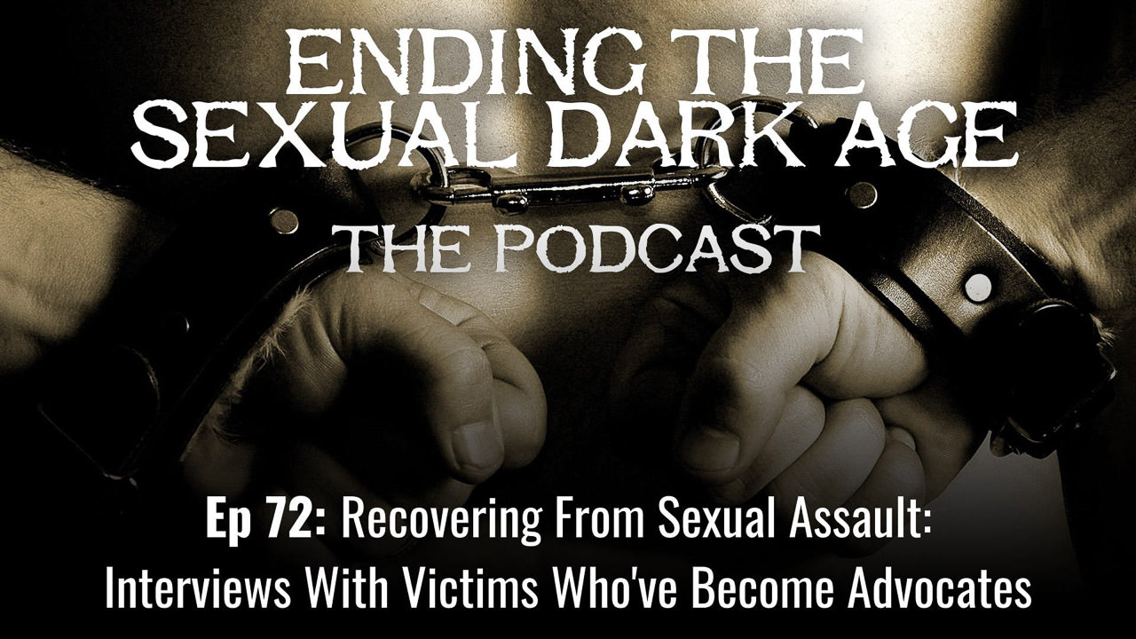 Episode 72 | Recovering From Sexual Assault: Interviews With Victims Who’ve Become Advocates