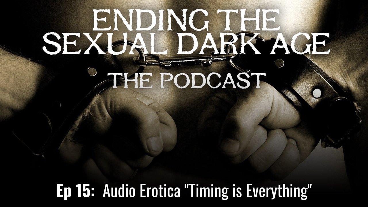 Episode 15 | Audio Erotica “Timing is Everything”