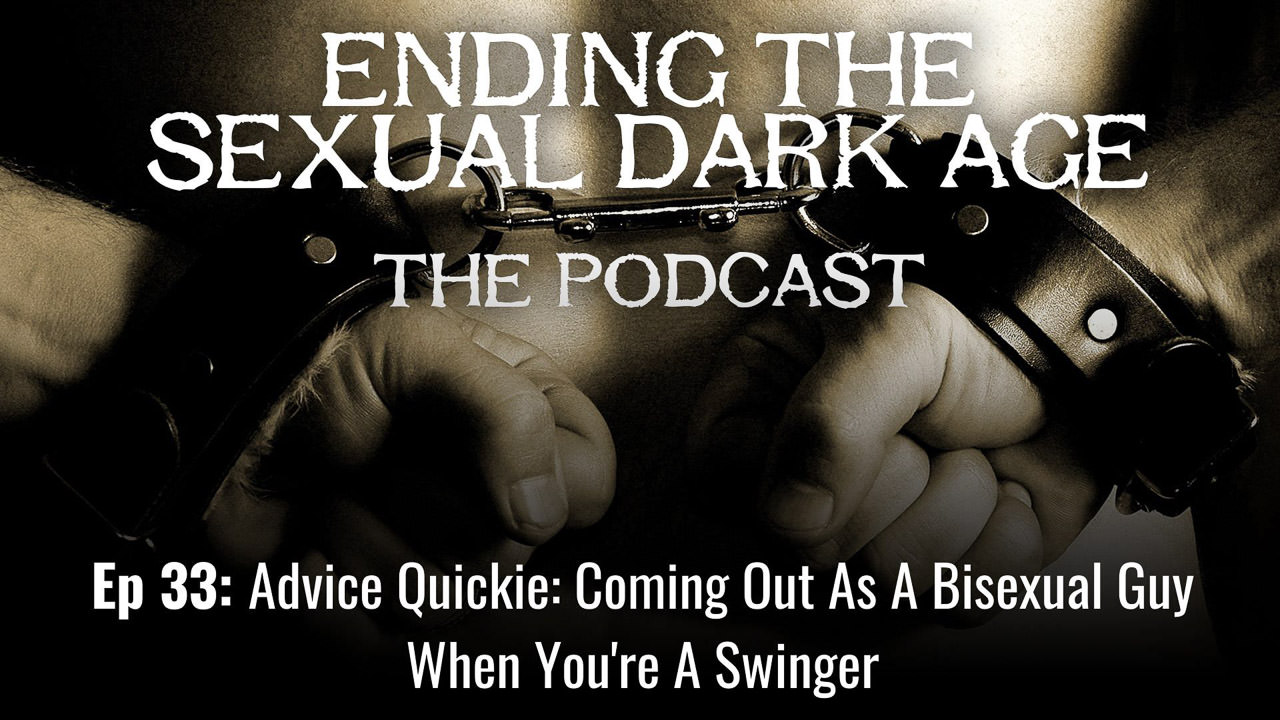 Episode 33 | Advice Quickie: Coming Out As A Bisexual Guy When You’re A Swinger