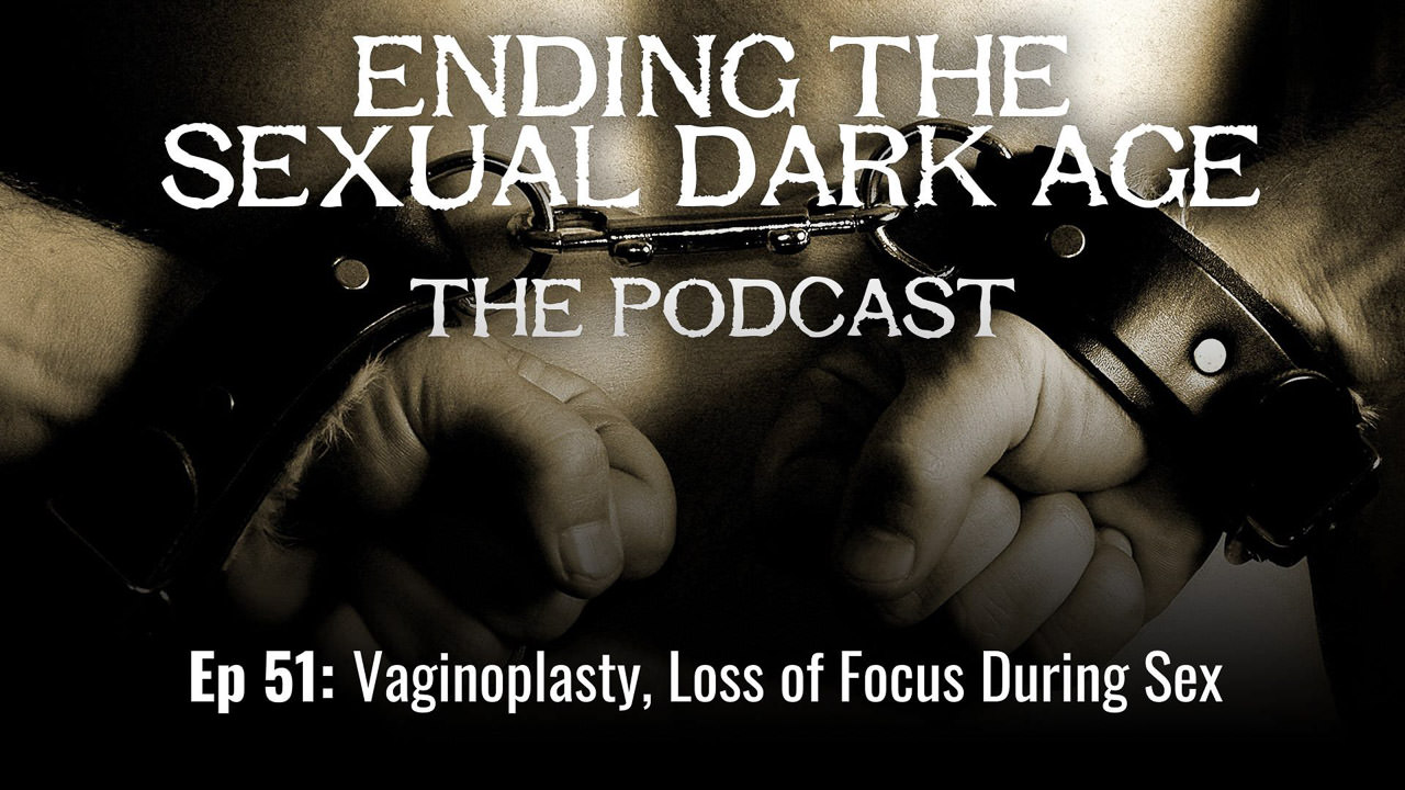 Episode 51 | Vaginoplasty, Loss of Focus During Sex