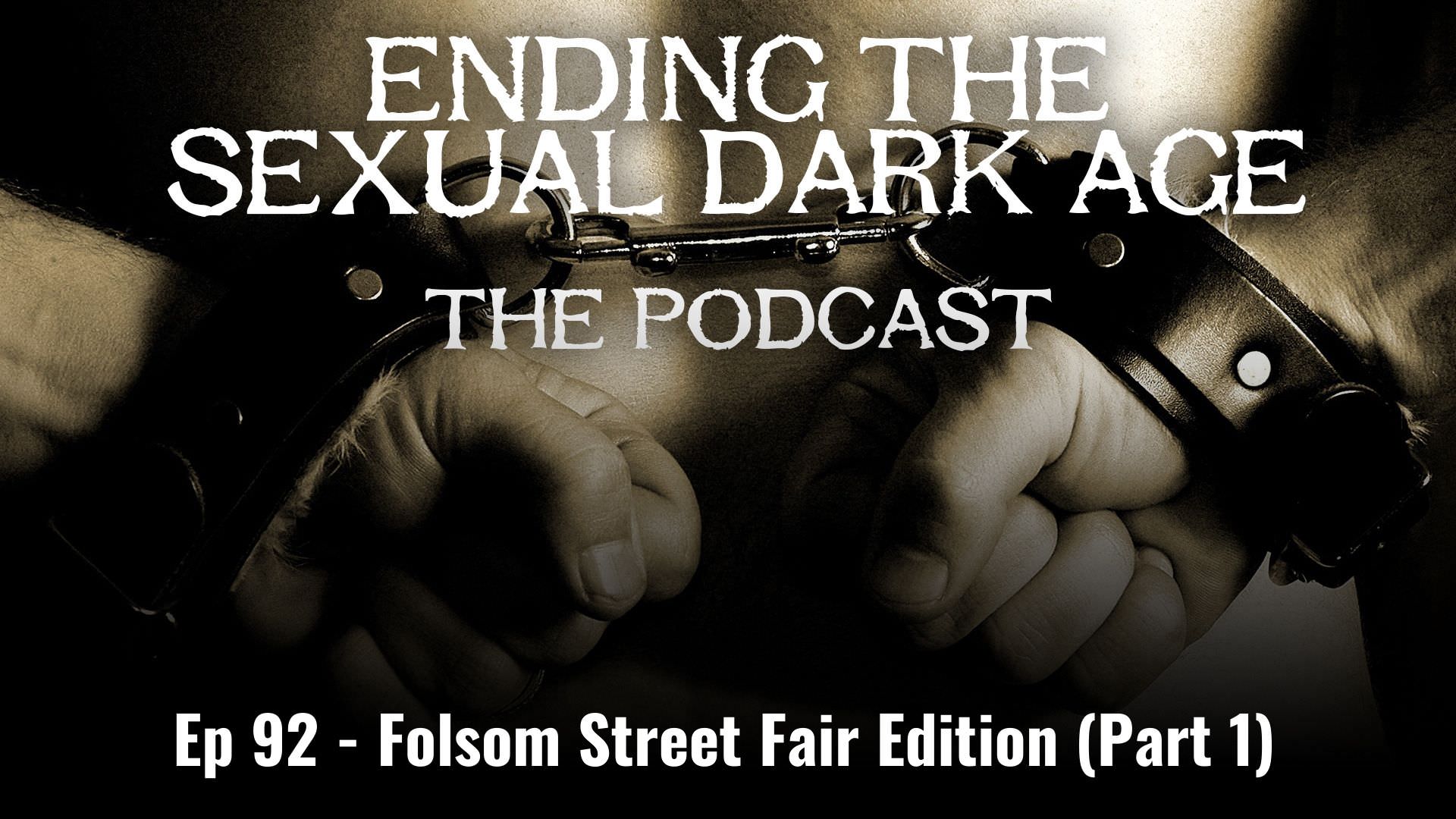 Episode 92 | Folsom Street Fair Edition, Part 1